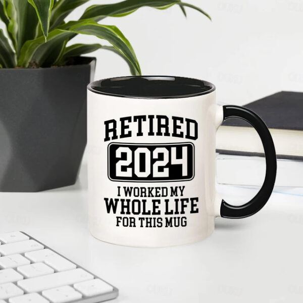 1pc 11OZ Retired 2024 I Worked My Whole Life For This Mug - Funny Retirement Cup For Women - Retiree Gift White Mug 2025 - US $14.49