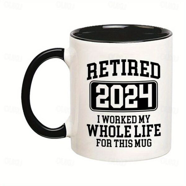 1pc 11OZ Retired 2024 I Worked My Whole Life For This Mug - Funny Retirement Cup For Women - Retiree Gift White Mug 2025 - US $14.49