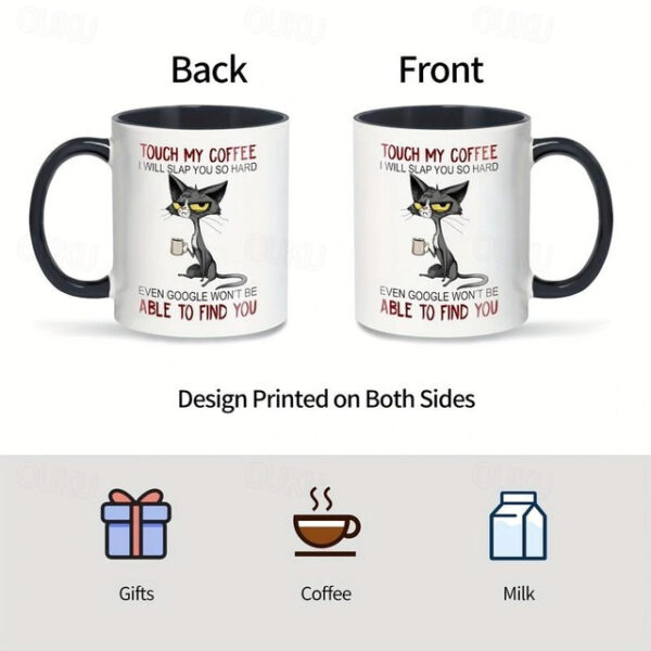 1pc Cute Unhappy Cat Mug, Touch My Coffee Mug I Will Slap You So Hard Mug, Cat Drink Coffee Mug Gift For Friend, Sister, Cat Mom, Coffee Drinker, Kitt