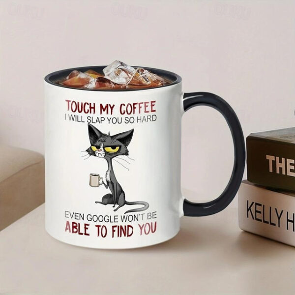 1pc Cute Unhappy Cat Mug, Touch My Coffee Mug I Will Slap You So Hard Mug, Cat Drink Coffee Mug Gift For Friend, Sister, Cat Mom, Coffee Drinker, Kitt