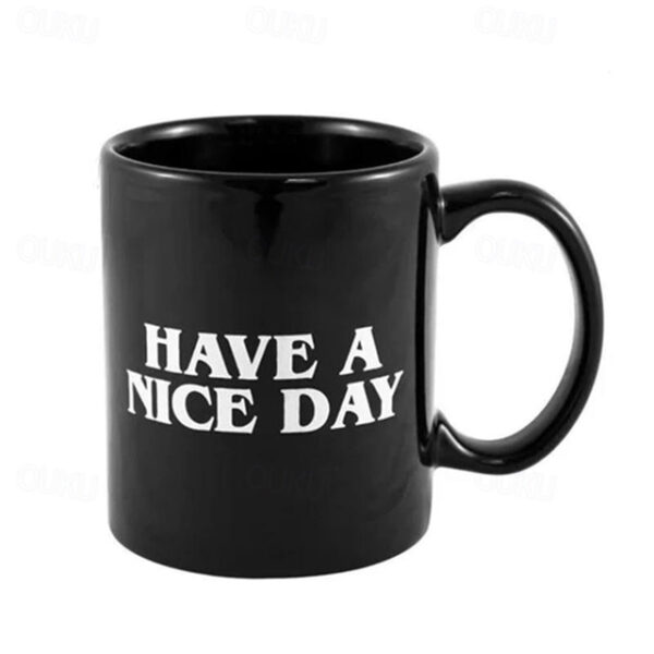 Creative Mug Have a Nice Day Coffee Mug Middle Finger Funny Cup for Coffee Milk Tea Cups Novelty Gifts 11OZ 2025 - US $14.49